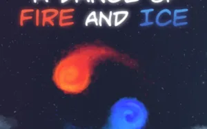 A Dance Of Fire And Ice